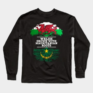 Welsh Grown With Mauritanian Roots - Gift for Mauritanian With Roots From Mauritania Long Sleeve T-Shirt